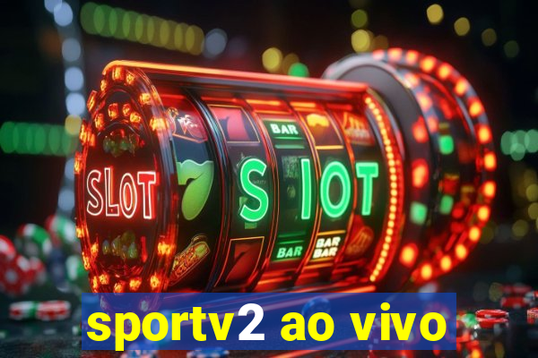 sportv2 ao vivo