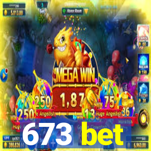 673 bet