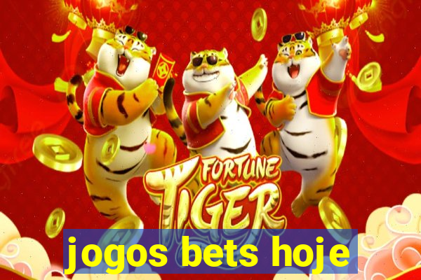 jogos bets hoje