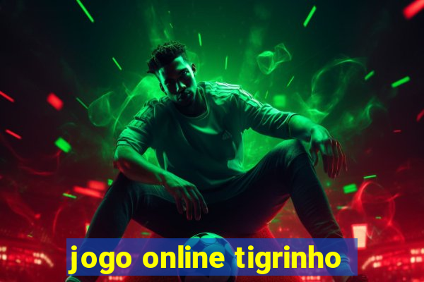 jogo online tigrinho