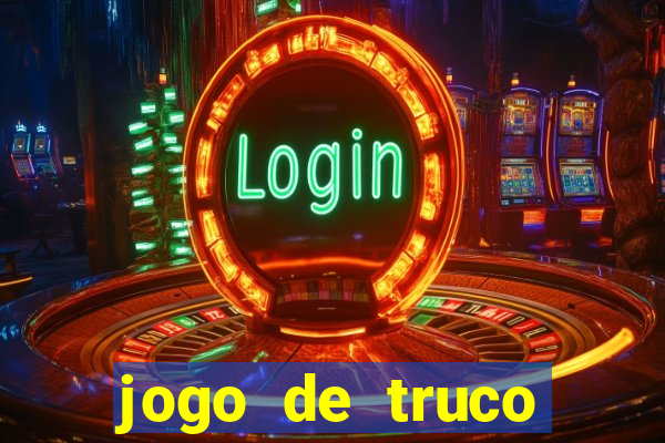 jogo de truco valendo dinheiro de verdade