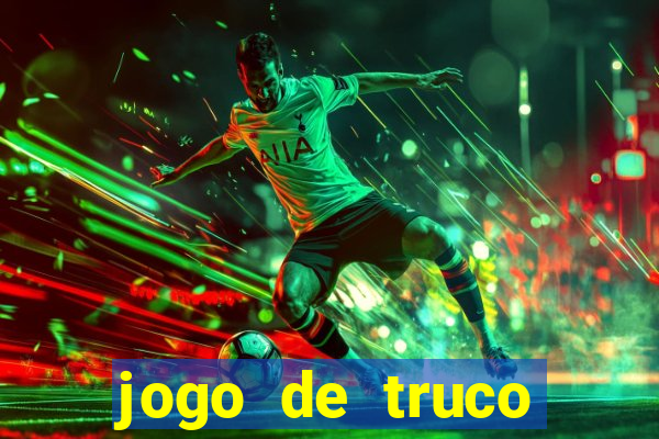 jogo de truco valendo dinheiro de verdade