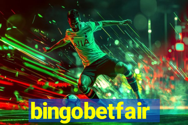 bingobetfair