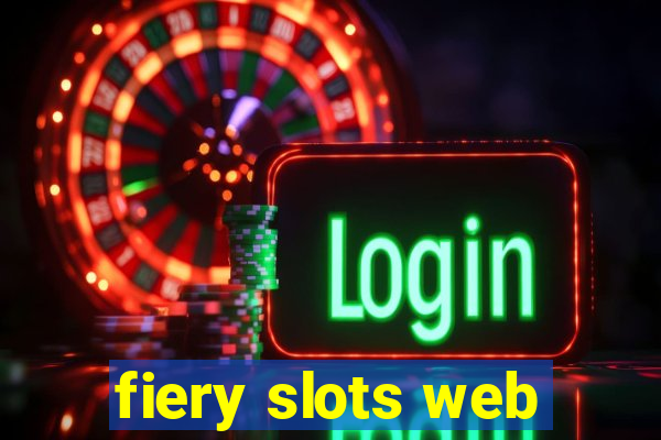 fiery slots web