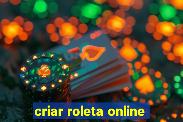 criar roleta online