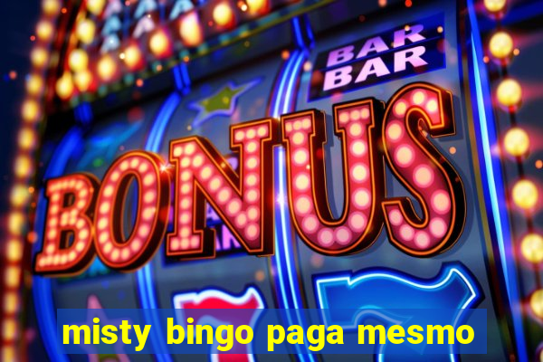 misty bingo paga mesmo