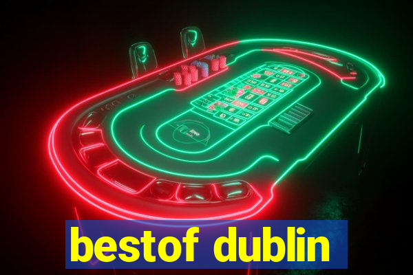 bestof dublin