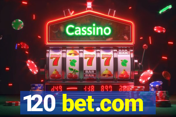 120 bet.com