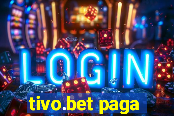 tivo.bet paga