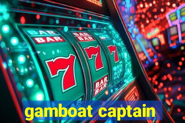 gamboat captain