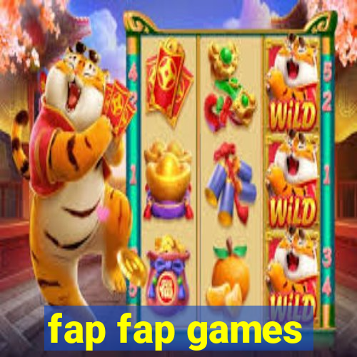 fap fap games