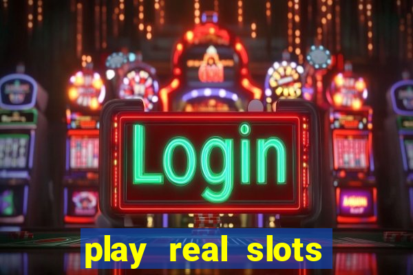 play real slots online for real money