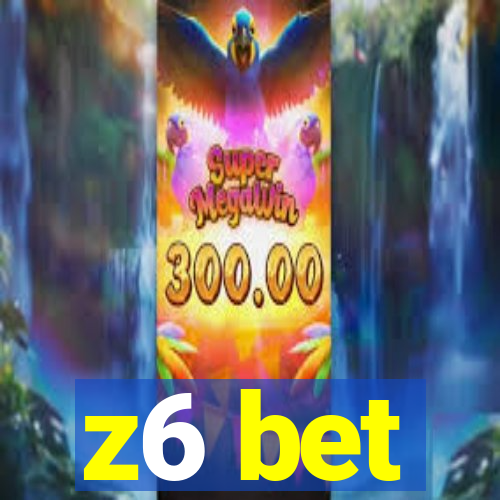 z6 bet