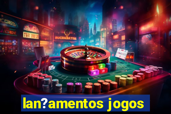 lan?amentos jogos