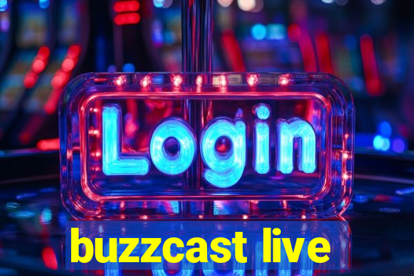 buzzcast live