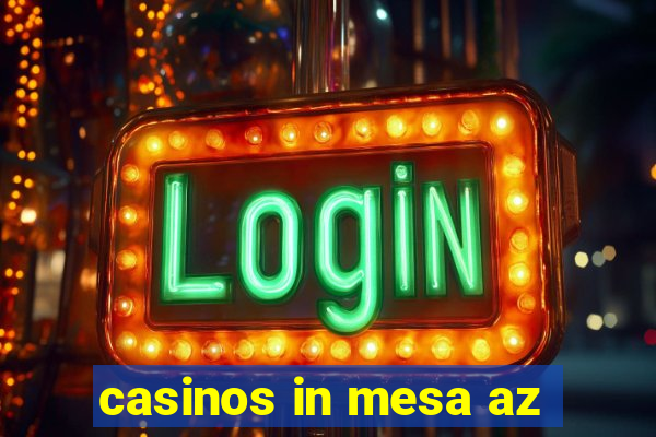 casinos in mesa az