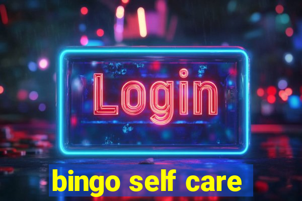 bingo self care