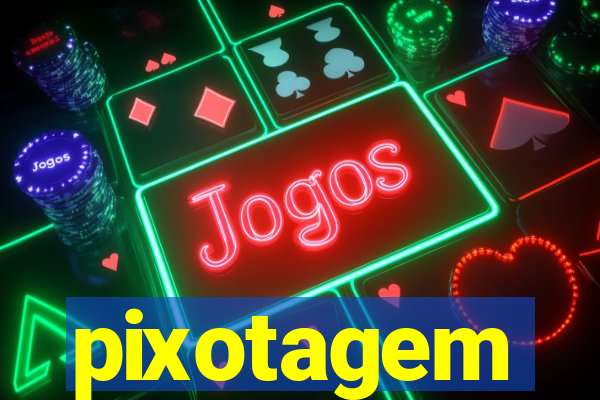 pixotagem