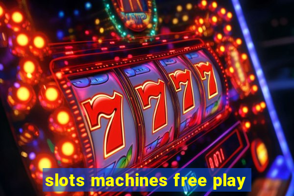 slots machines free play