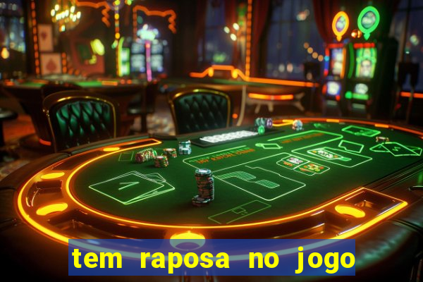 tem raposa no jogo do bicho