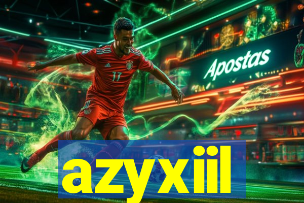 azyxiil