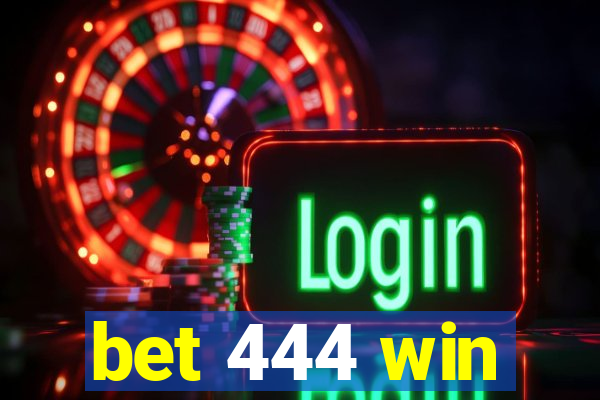 bet 444 win