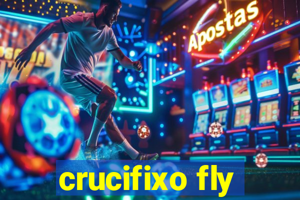 crucifixo fly