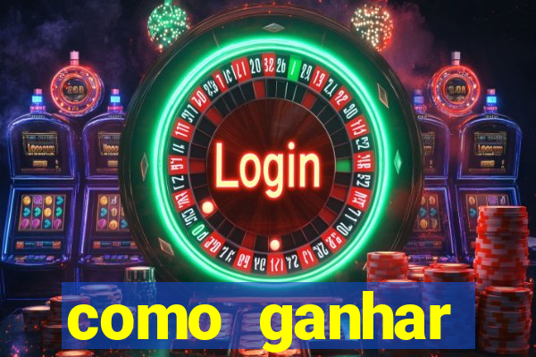 como ganhar dinheiro jogo do tigre