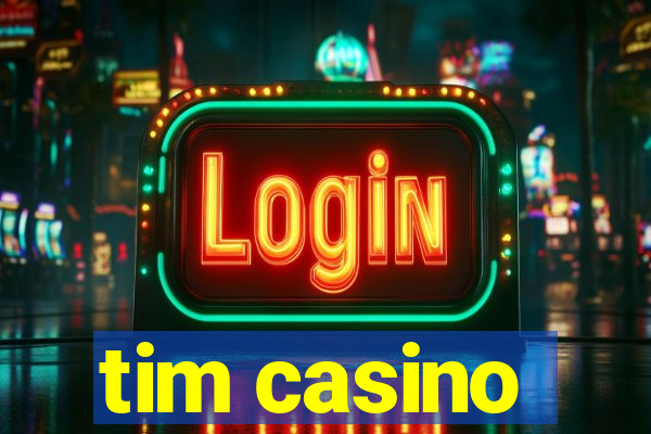 tim casino