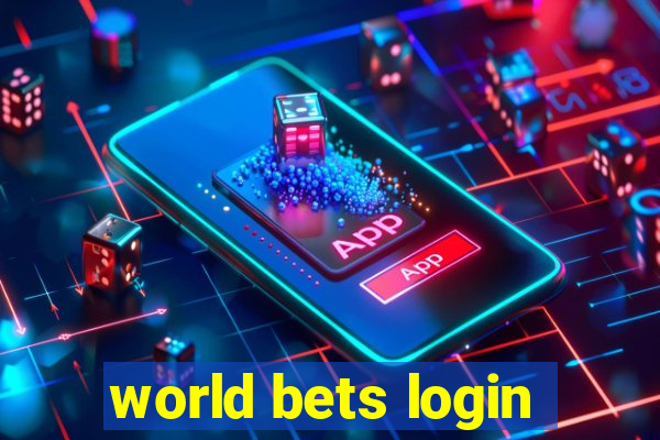 world bets login