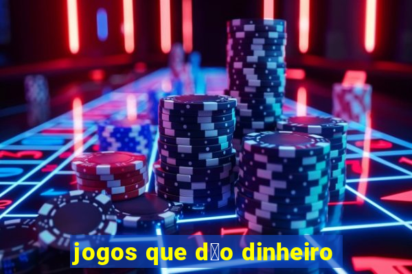 jogos que d茫o dinheiro