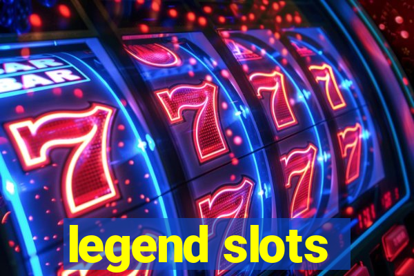 legend slots