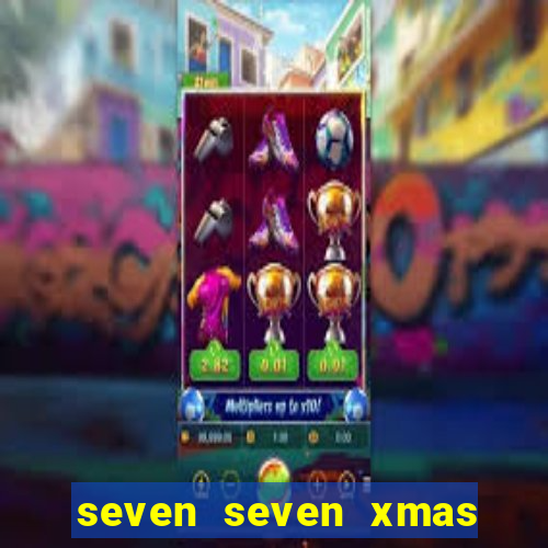 seven seven xmas slot free play