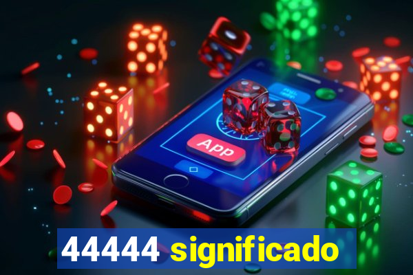 44444 significado