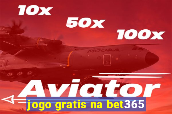 jogo gratis na bet365