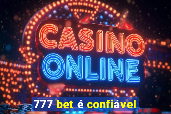 777 bet é confiável