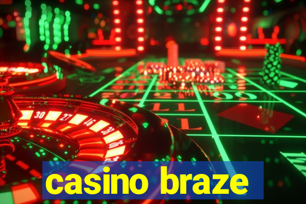 casino braze