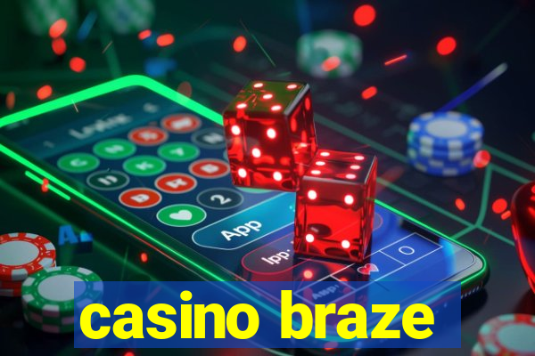 casino braze