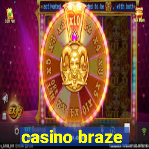 casino braze