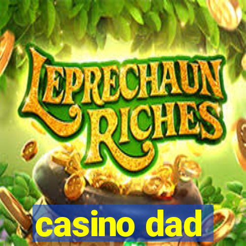 casino dad