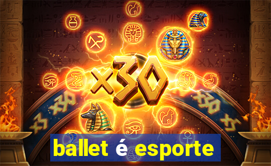 ballet é esporte