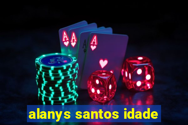 alanys santos idade