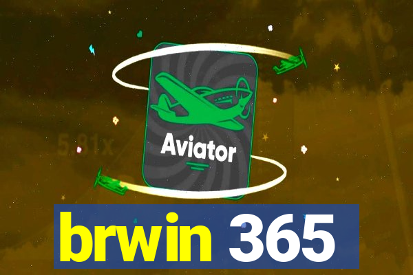 brwin 365