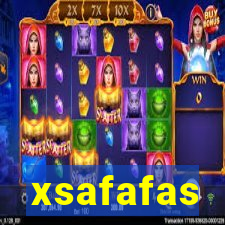 xsafafas