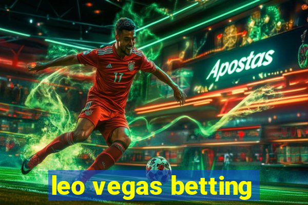 leo vegas betting