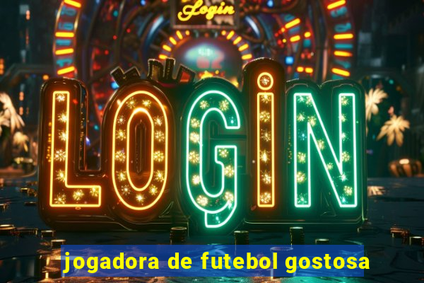 jogadora de futebol gostosa