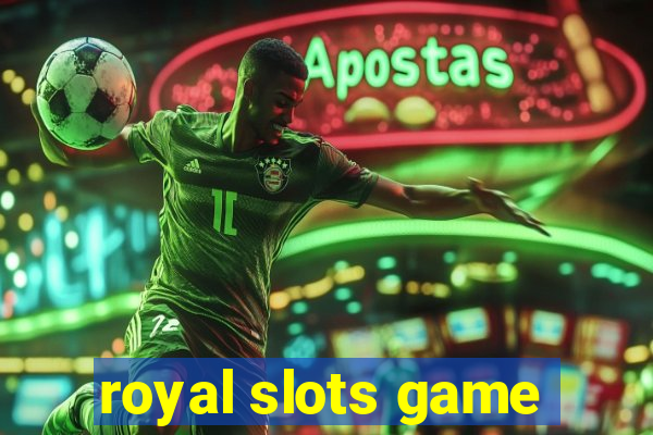 royal slots game