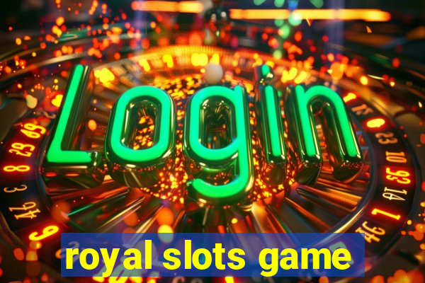 royal slots game