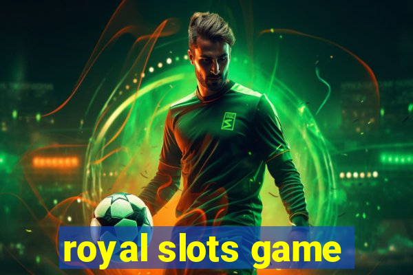 royal slots game