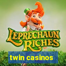 twin casinos